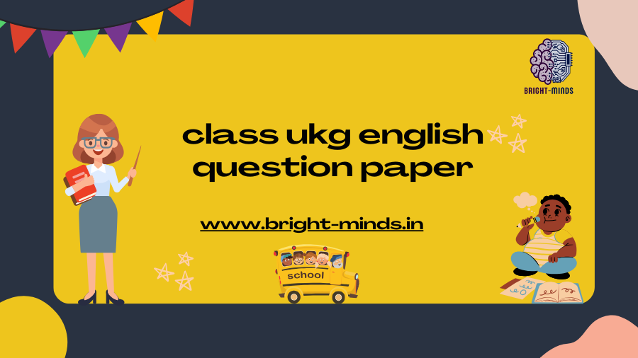 Effective Strategies for Crafting a Class UKG English Question Paper
