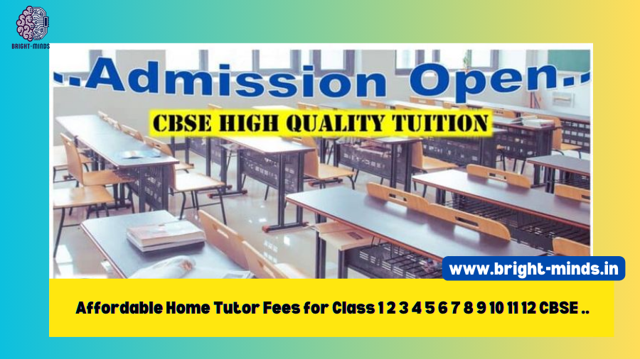 Affordable Home Tutor Fees for Class 1 2 3 4 5 6 7 8 9 10 11 12 CBSE ..