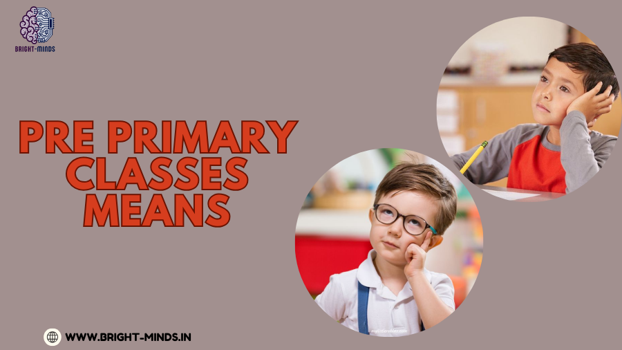 Meaning of Pre Primary Classes Understanding the Basics