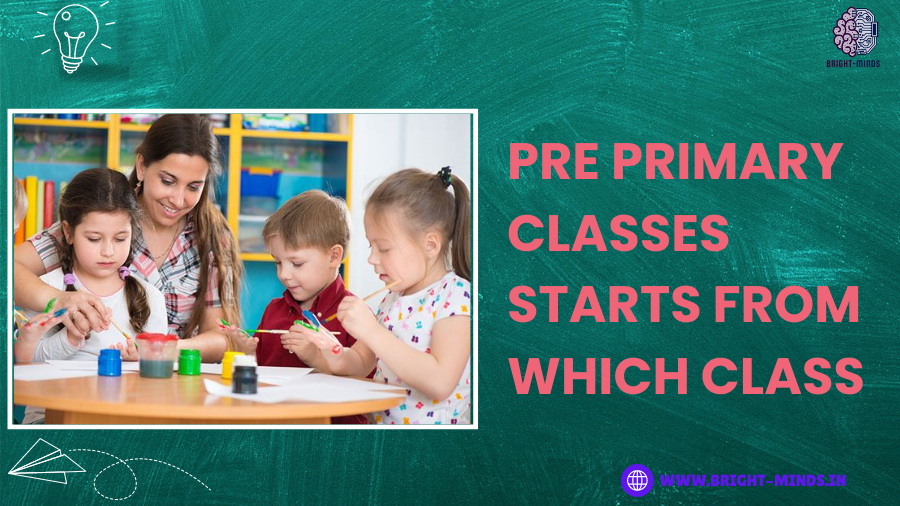 pre primary classes starts from which class