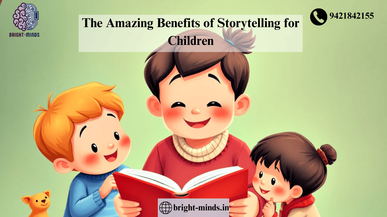 The Amazing Benefits of Storytelling for Children