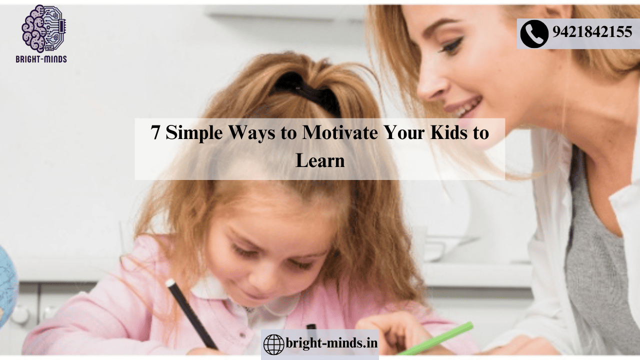 7 Simple Ways to Motivate Your Kids to Learn