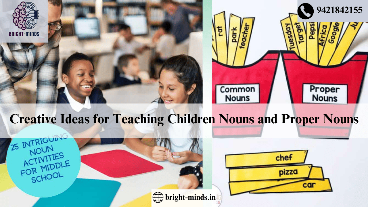 Creative Ideas for Teaching Children Nouns and Proper Nouns