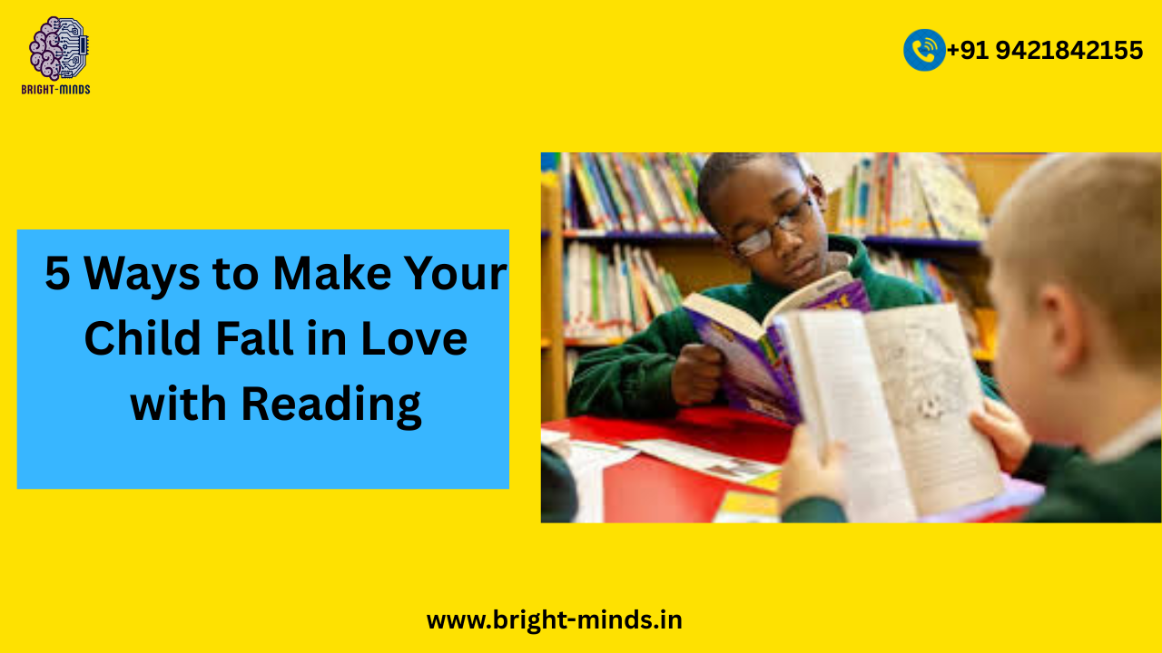 5 Ways to Make Your Child Fall in Love with Reading