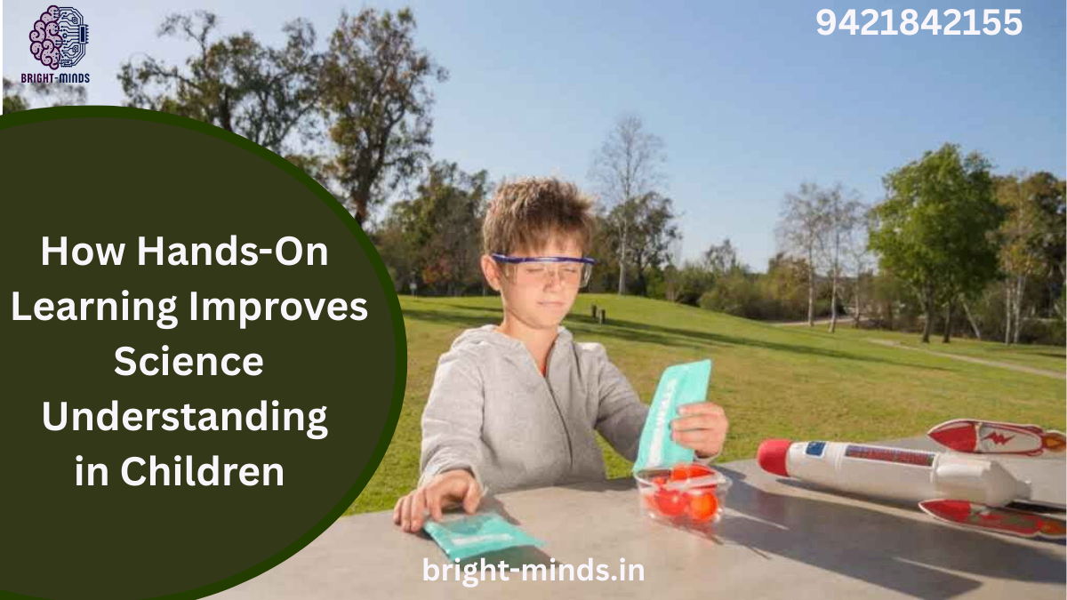 How Hands-On Learning Improves Science Understanding in Children