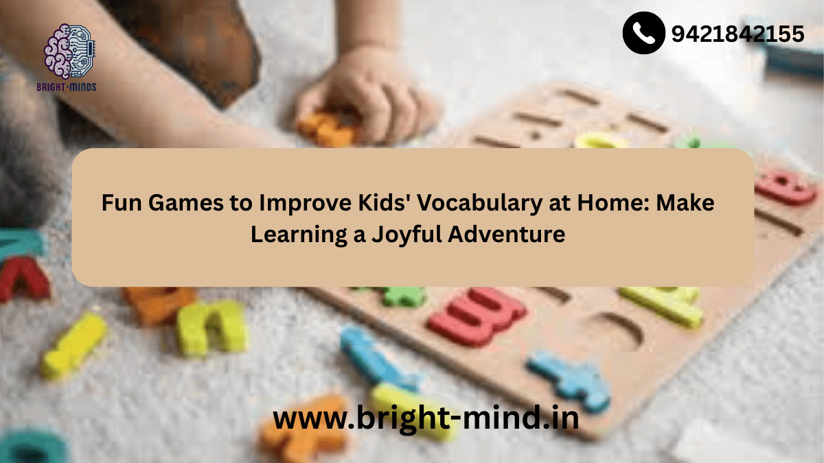 Fun Games to Improve Kids’ Vocabulary at Home: Make Learning a Joyful Adventure