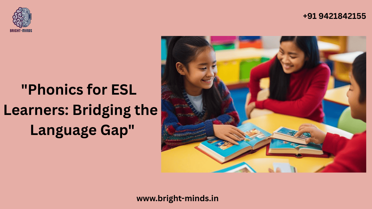 “Phonics for ESL Learners: Bridging the Language Gap”
