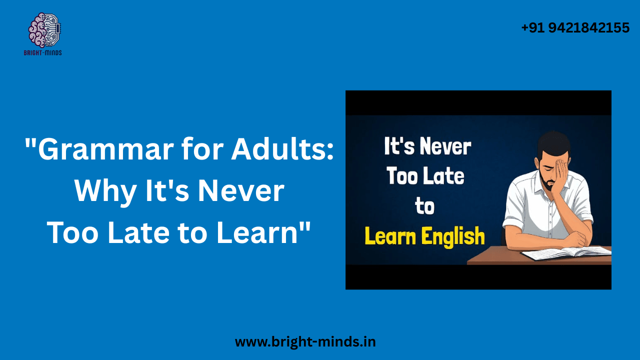 “Grammar for Adults: Why It’s Never Too Late to Learn”