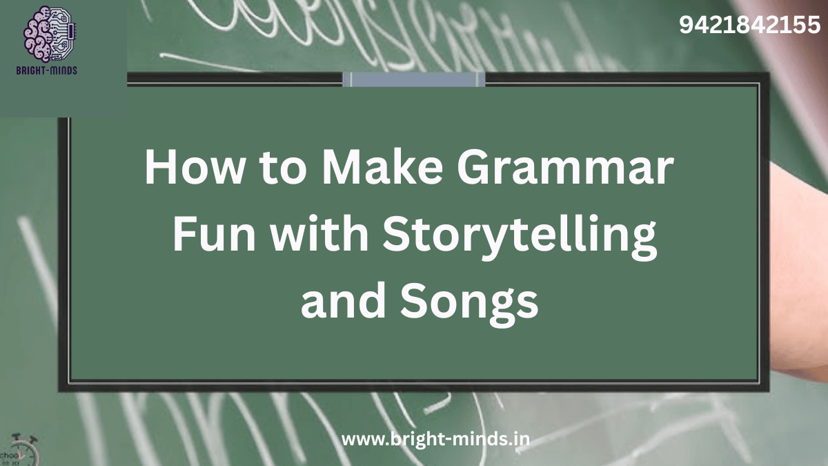 How to Make Grammar Fun with Storytelling and Songs