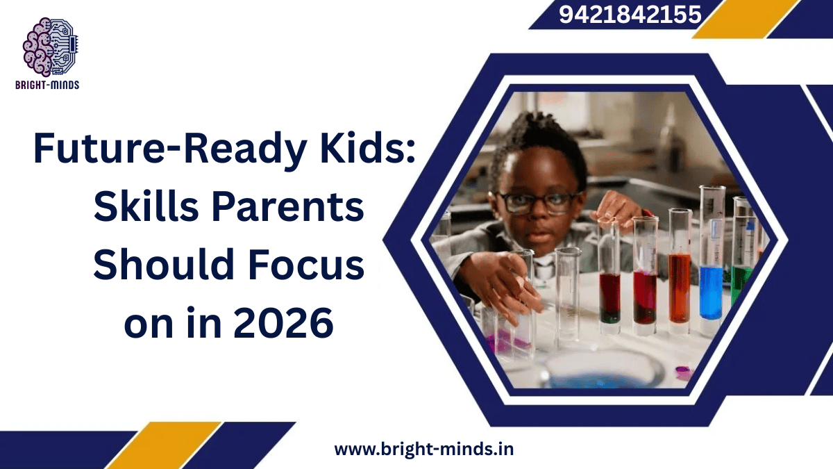 Future-Ready Kids: Skills Parents Should Focus on in 2026