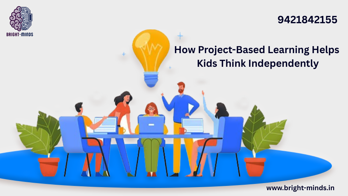 How Project-Based Learning Helps Kids Think Independently