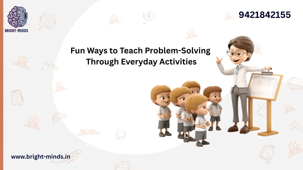 Fun Ways to Teach Problem-Solving Through Everyday Activities