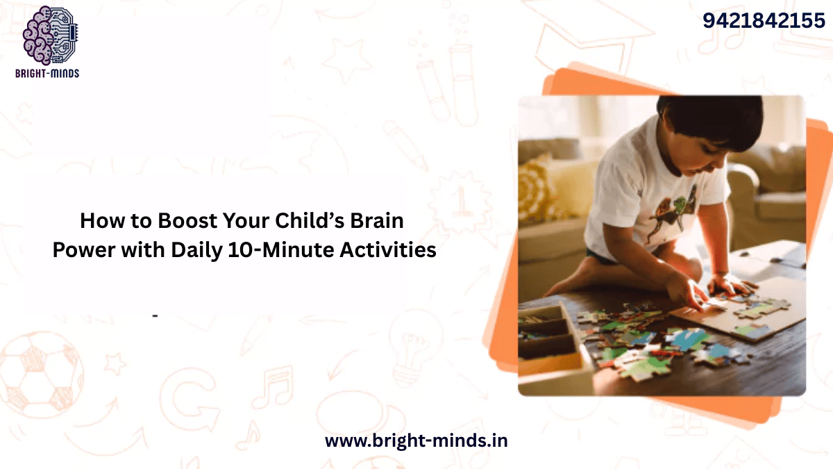 “How to Boost Your Child’s Brain Power with Daily 10-Minute Activities”